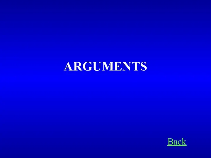 Back ARGUMENTS