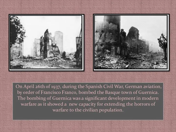 On April 26th of 1937, during the Spanish Civil War, German