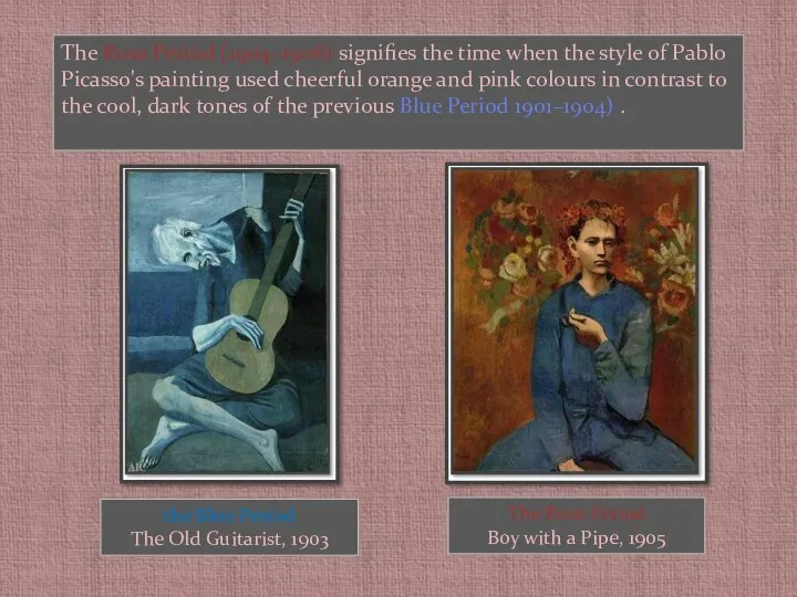 The Rose Period (1904–1906) signifies the time when the style of