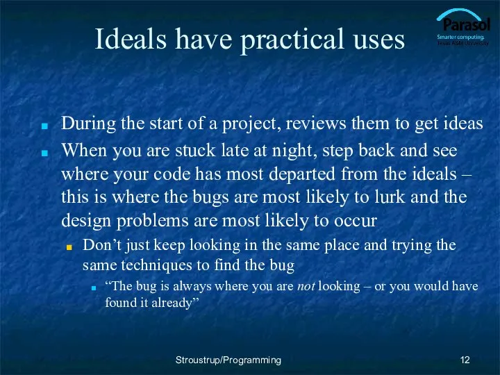 Ideals have practical uses During the start of a project, reviews