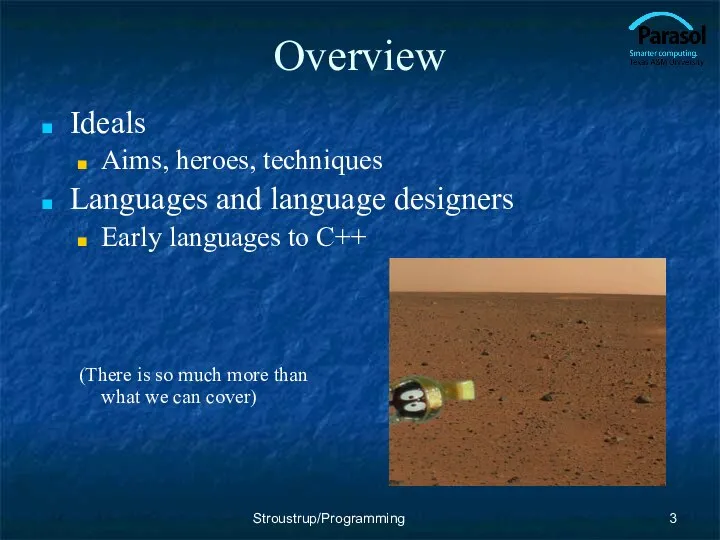 Overview Ideals Aims, heroes, techniques Languages and language designers Early languages