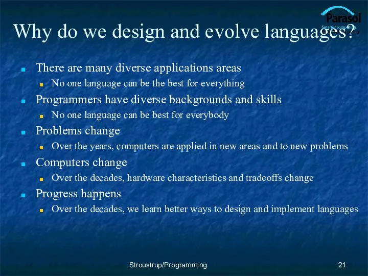 Why do we design and evolve languages? There are many diverse