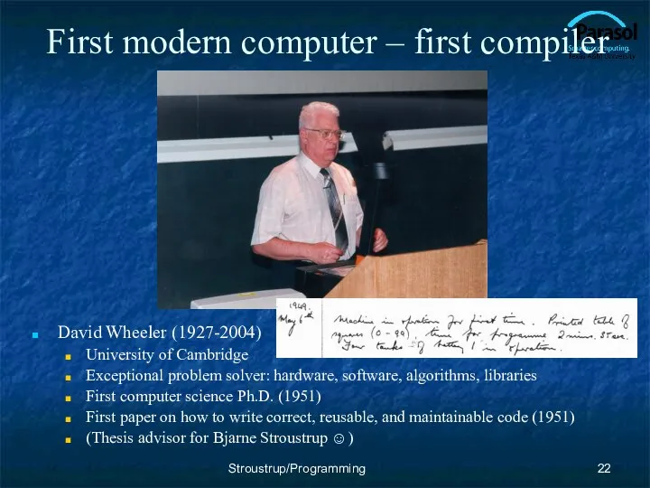 First modern computer – first compiler David Wheeler (1927-2004) University of