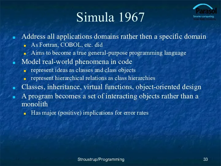 Simula 1967 Address all applications domains rather then a specific domain