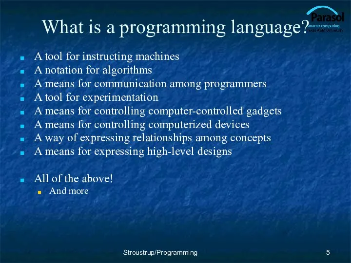 What is a programming language? A tool for instructing machines A