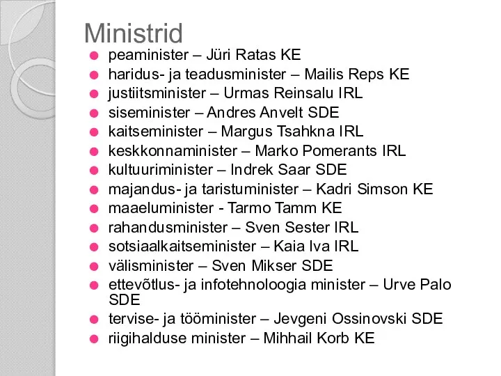 Ministrid peaminister – Jüri Ratas KE haridus- ja teadusminister – Mailis