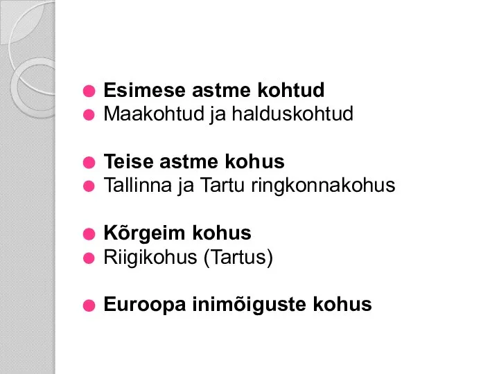 Esimese astme kohtud Maakohtud ja halduskohtud Teise astme kohus Tallinna ja