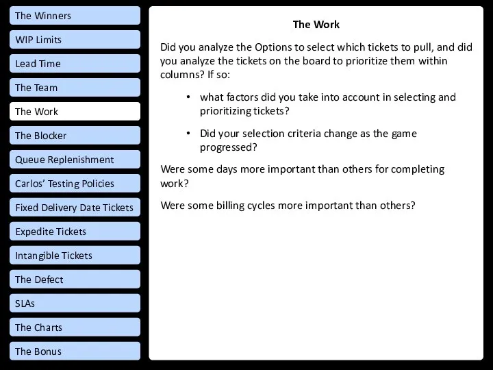 The Work Did you analyze the Options to select which tickets