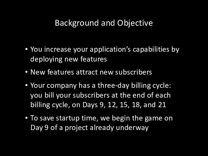 You increase your application’s capabilities by deploying new features New features