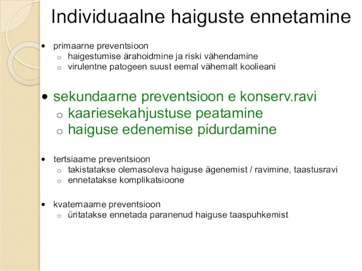 Individuaalne haiguste ennetamine primaarne preventsioon haigestumise ärahoidmine ja riski vähendamine virulentne