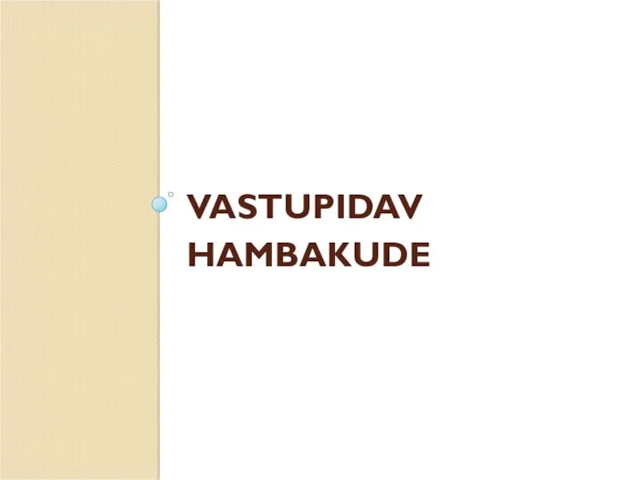 VASTUPIDAV HAMBAKUDE