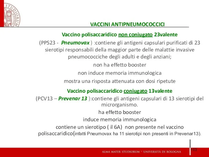 VACCINI ANTIPNEUMOCOCCICI Vaccino polisaccaridico non coniugato 23valente (PPS23 - Pneumovax )