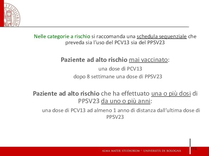 Nelle categorie a rischio si raccomanda una schedula sequenziale che preveda