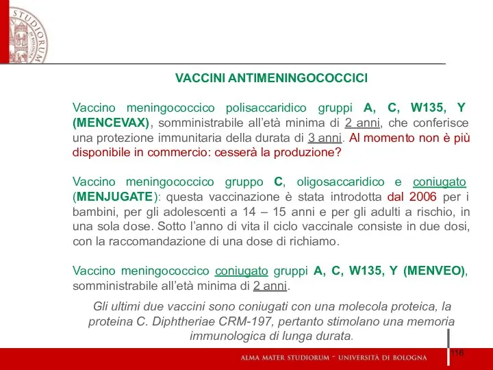 VACCINI ANTIMENINGOCOCCICI Vaccino meningococcico polisaccaridico gruppi A, C, W135, Y (MENCEVAX),