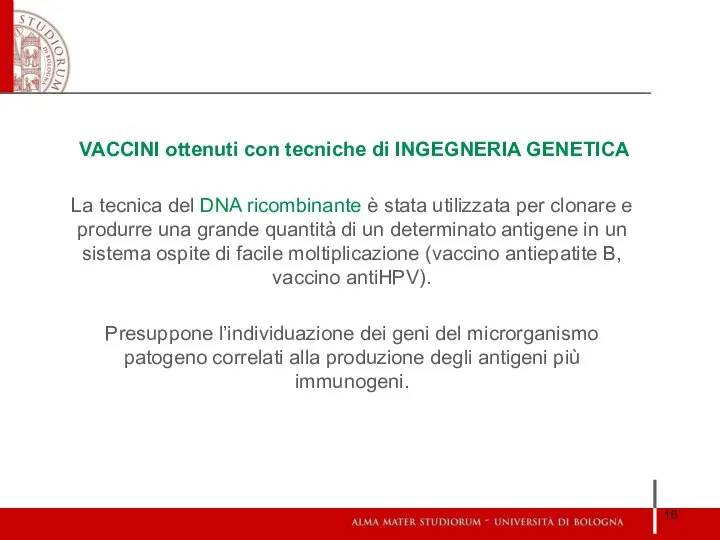 VACCINI ottenuti con tecniche di INGEGNERIA GENETICA La tecnica del DNA