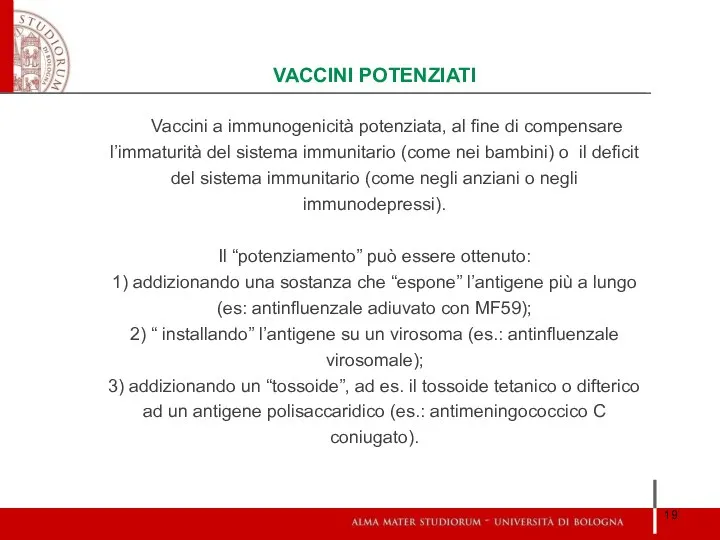 VACCINI POTENZIATI Vaccini a immunogenicità potenziata, al fine di compensare l’immaturità