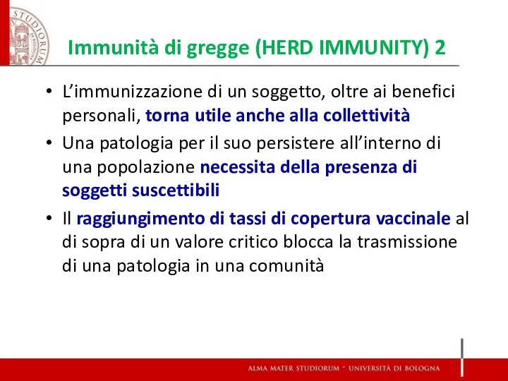 Immunità di gregge (HERD IMMUNITY) 2 L’immunizzazione di un soggetto, oltre