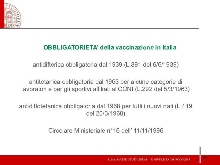 OBBLIGATORIETA’ della vaccinazione in Italia antidifterica obbligatoria dal 1939 (L.891 del