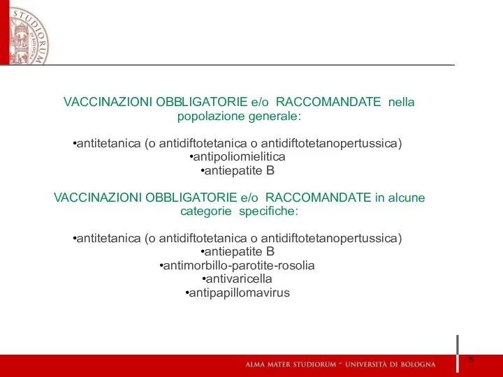 VACCINAZIONI OBBLIGATORIE e/o RACCOMANDATE nella popolazione generale: antitetanica (o antidiftotetanica o