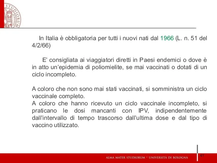 In Italia è obbligatoria per tutti i nuovi nati dal 1966