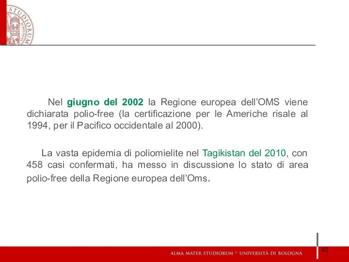 Nel giugno del 2002 la Regione europea dell’OMS viene dichiarata polio-free