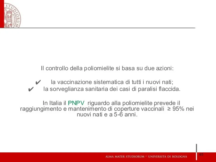 Il controllo della poliomielite si basa su due azioni: la vaccinazione