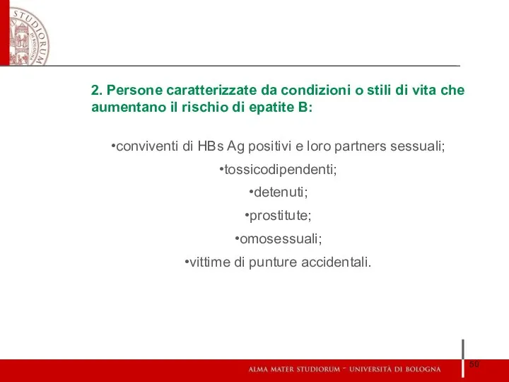 2. Persone caratterizzate da condizioni o stili di vita che aumentano