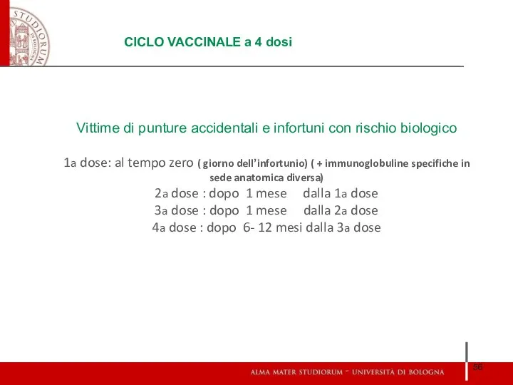 CICLO VACCINALE a 4 dosi Vittime di punture accidentali e infortuni