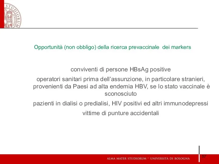 Opportunità (non obbligo) della ricerca prevaccinale dei markers conviventi di persone