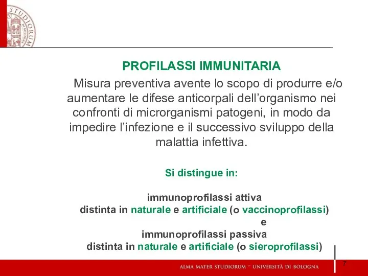 PROFILASSI IMMUNITARIA Misura preventiva avente lo scopo di produrre e/o aumentare