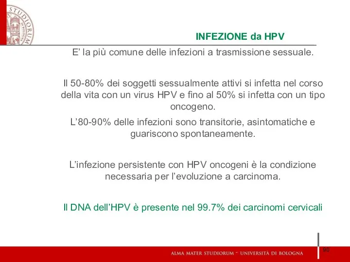 INFEZIONE da HPV E’ la più comune delle infezioni a trasmissione