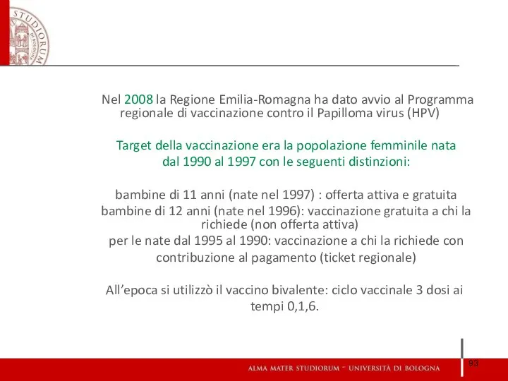 Nel 2008 la Regione Emilia-Romagna ha dato avvio al Programma regionale