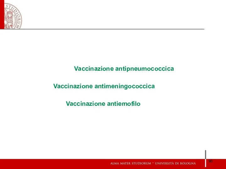 Vaccinazione antipneumococcica Vaccinazione antimeningococcica Vaccinazione antiemofilo