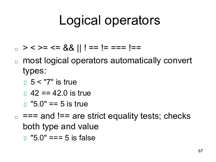 Logical operators CS380 > = most logical operators automatically convert types: