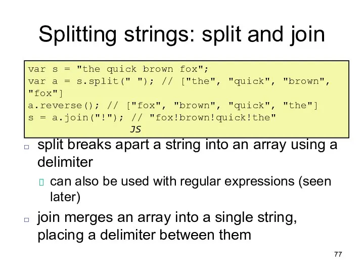 Splitting strings: split and join var s = "the quick brown