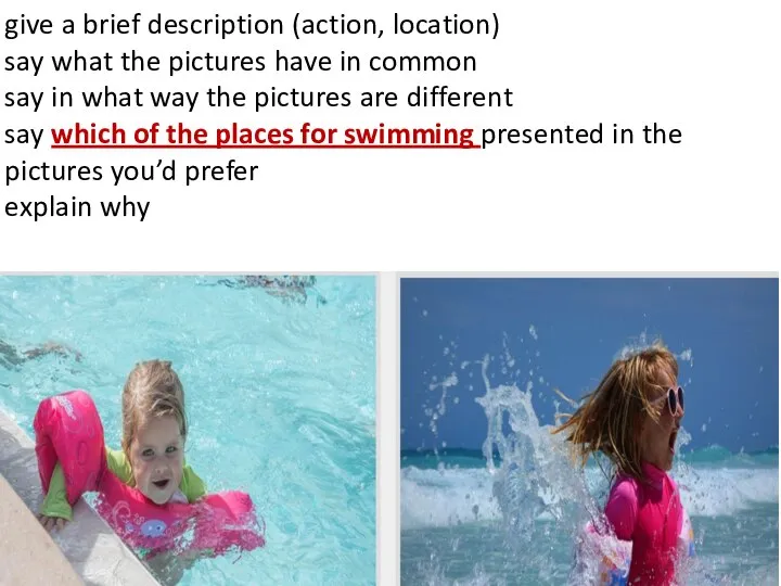 give a brief description (action, location) say what the pictures have