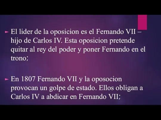 El lider de la oposicion es el Fernando VII – hijo