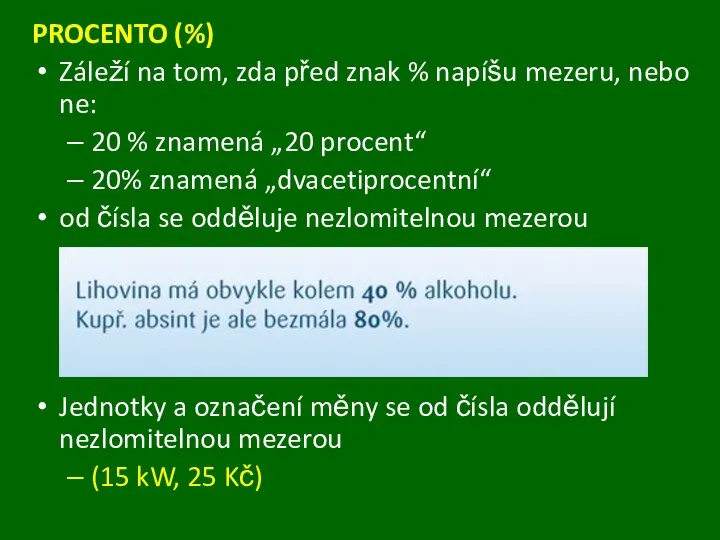 PROCENTO (%) Záleží na tom, zda před znak % napíšu mezeru,