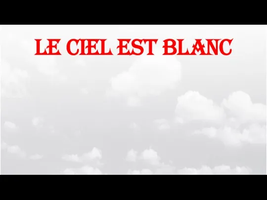 Le ciel est blanc