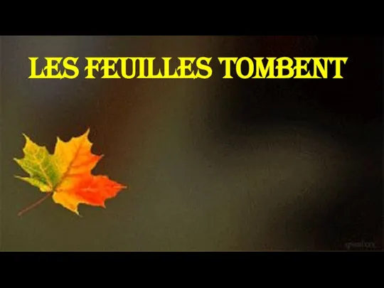 Les feuilles tombent