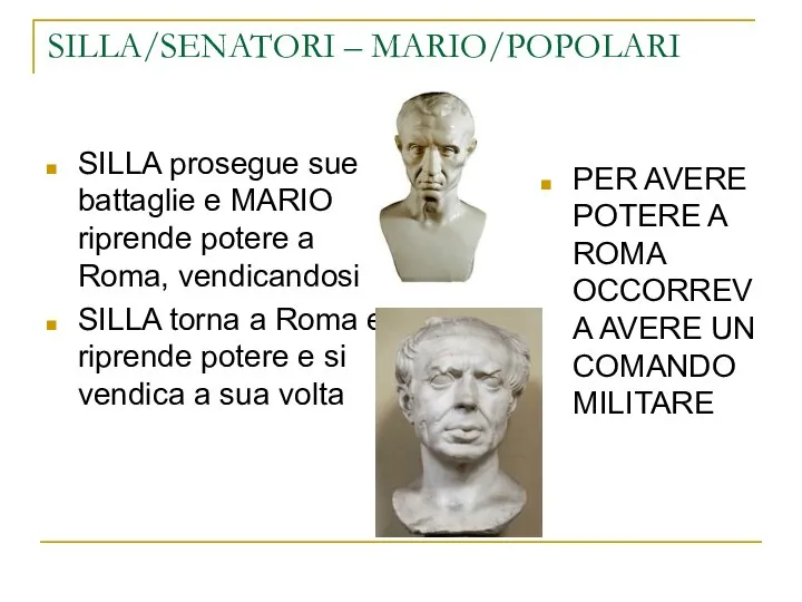 SILLA/SENATORI – MARIO/POPOLARI SILLA prosegue sue battaglie e MARIO riprende potere