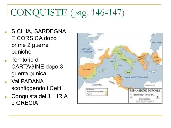 CONQUISTE (pag. 146-147) SICILIA, SARDEGNA E CORSICA dopo prime 2 guerre