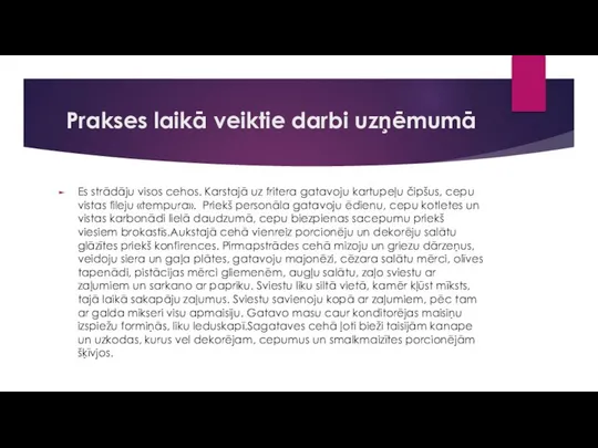 Prakses laikā veiktie darbi uzņēmumā Es strādāju visos cehos. Karstajā uz