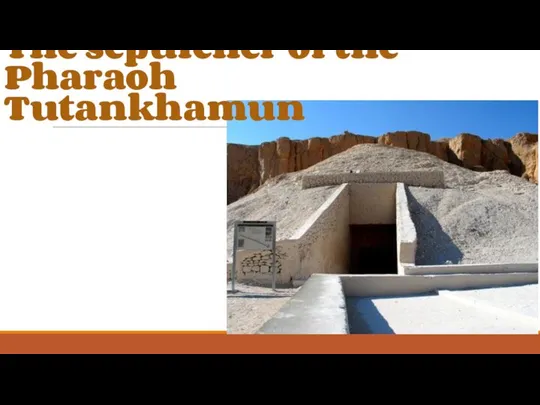 The sepulcher of the Pharaoh Tutankhamun