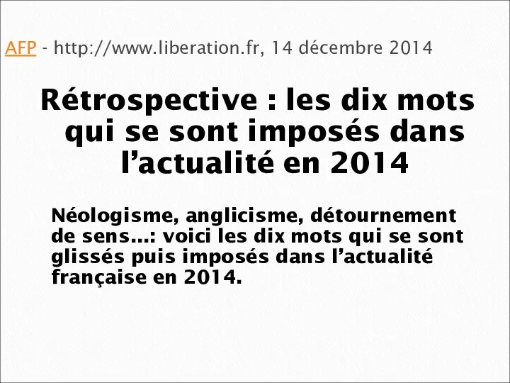 AFP - http://www.liberation.fr, 14 décembre 2014 Rétrospective : les dix mots