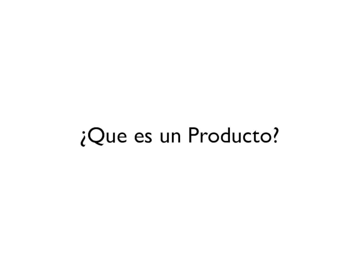 ¿Que es un Producto?