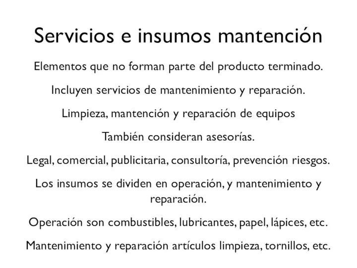 Servicios e insumos mantención Elementos que no forman parte del producto