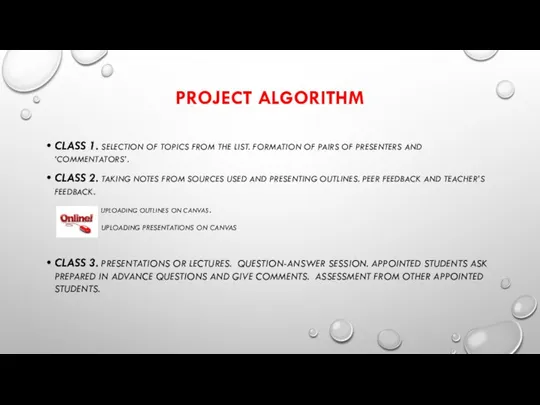 PROJECT ALGORITHM CLASS 1. SELECTION OF TOPICS FROM THE LIST. FORMATION