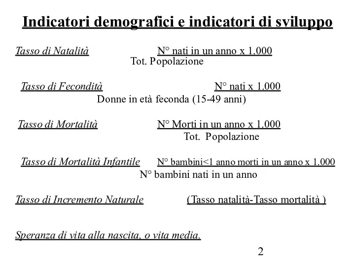 Indicatori demografici e indicatori di sviluppo Tasso di Natalità N° nati