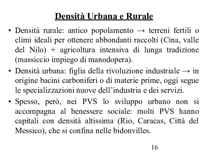 Densità Urbana e Rurale Densità rurale: antico popolamento → terreni fertili